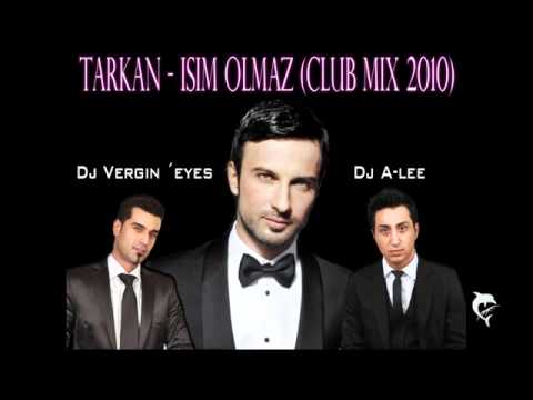 Tarkan - Isim Olmaz (Dj Vergin ´Eyes & Dj A-lee Club Mix´10)