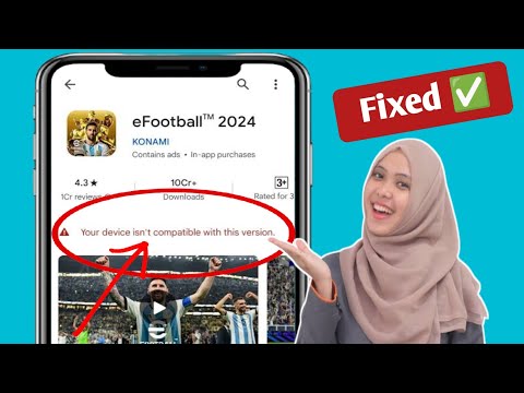 Efootball 2024 Mobile Not Compatible | Your Device Isn't Compatible With This Version Efootball 2024