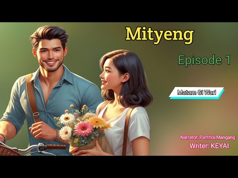 Mityeng Episode 1 ll Matam Gi Wari ll🎤 Panthoi Mangang ll✍️ KEYAI