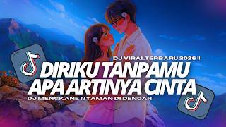 Download lagu DJ DIRIKU TANPAMU APA ARTINYA CINTA STYLE BABAT BABAT FULL SONG VIRAL TIKTOK TERBARU DJ MIKO OI 2026 mp3 Download lagu DJ DIRIKU TANPAMU APA ARTINYA CINTA STYLE BABAT BABAT FULL SONG VIRAL TIKTOK TERBARU DJ MIKO OI 2026 mp3
