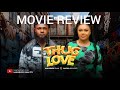THUG LOVE Trending Nollywood Movie Update And Recommendation Maurice Sam Nadia Buari 2025