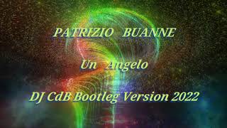 Patrizio Buanne - Un Angelo (DJ CdB Bootleg Version 2022)