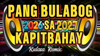 Download lagu PANG BULABOG SA KAPITBAHAY 2026-2027 NONSTOP DISCO REMIX | KULASA REMIX mp3
