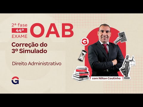 2ª fase do 45º Exame da OAB | Correção do 3º Simulado | Direito Administrativo com Nilton Coutinho