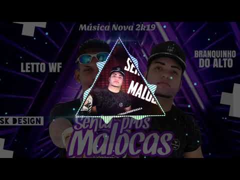 BRANQUINHO DO ALTO E MC LETTO WF - LUZ CAMERA E AÇÃO - MÚSICA NOVA 2019