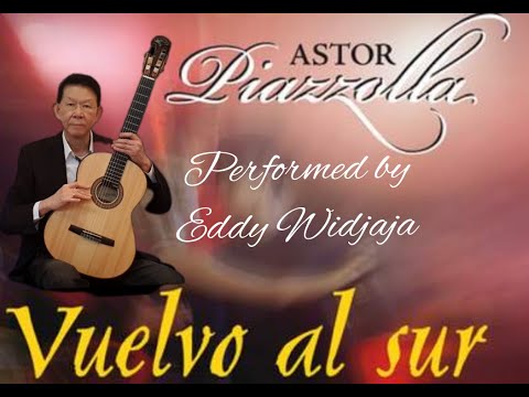 "Vuelvo al Sur" by Astor Piazzolla  -  Performed by Eddy Widjaja