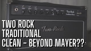 Video thumbnail for Two Rock Traditional Clean - King of Clean Tones [it can do more than John Mayer tones, right?] by John Nathan Cordy
