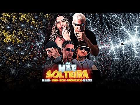 LUANZINHO DO RECIFE, MC WL DA ZN, ERYCK PL, MC NAHARA - MÃE SOLTEIRA (PROD BY LUSKINHA)