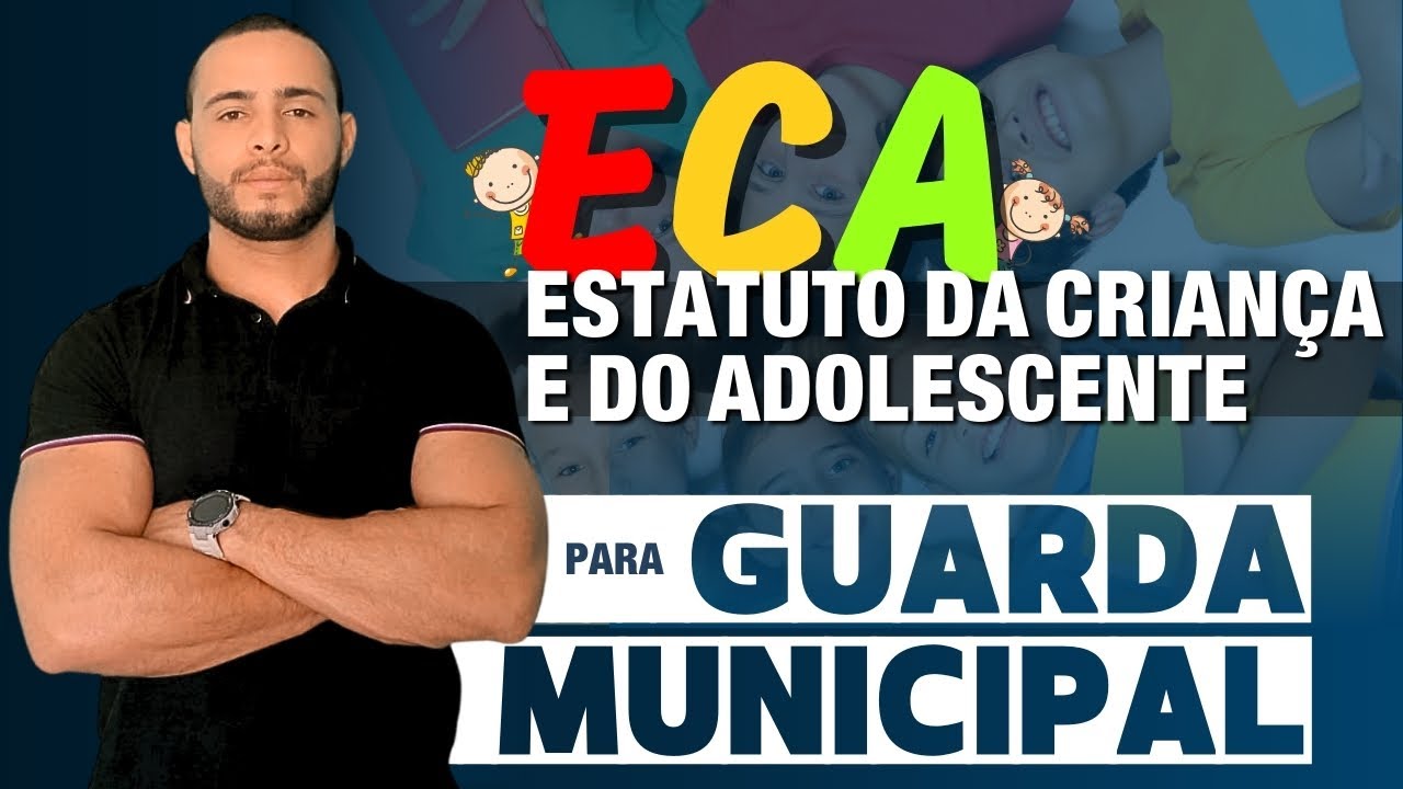 [AULA 01] ECA  - LEI 8.069/90 |  PARA GUARDA MUNICIPAL | 2024