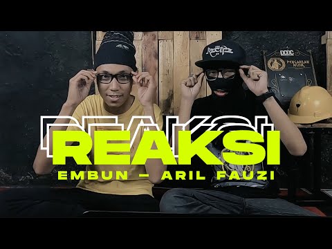#REAKSI VIDEO KLIP YANG BELUM DIRILIS // EMBUN - ARIL FAUZI