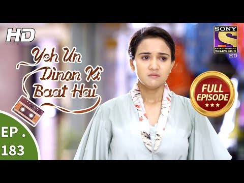 Yeh Un Dinon Ki Baat Hai - Ep 183 - Full Episode - 17th May, 2018