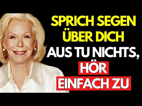 SPRICH SEGEN ÜBER DICH UND VERÄNDERE DEIN LEBEN! – Louise Hay