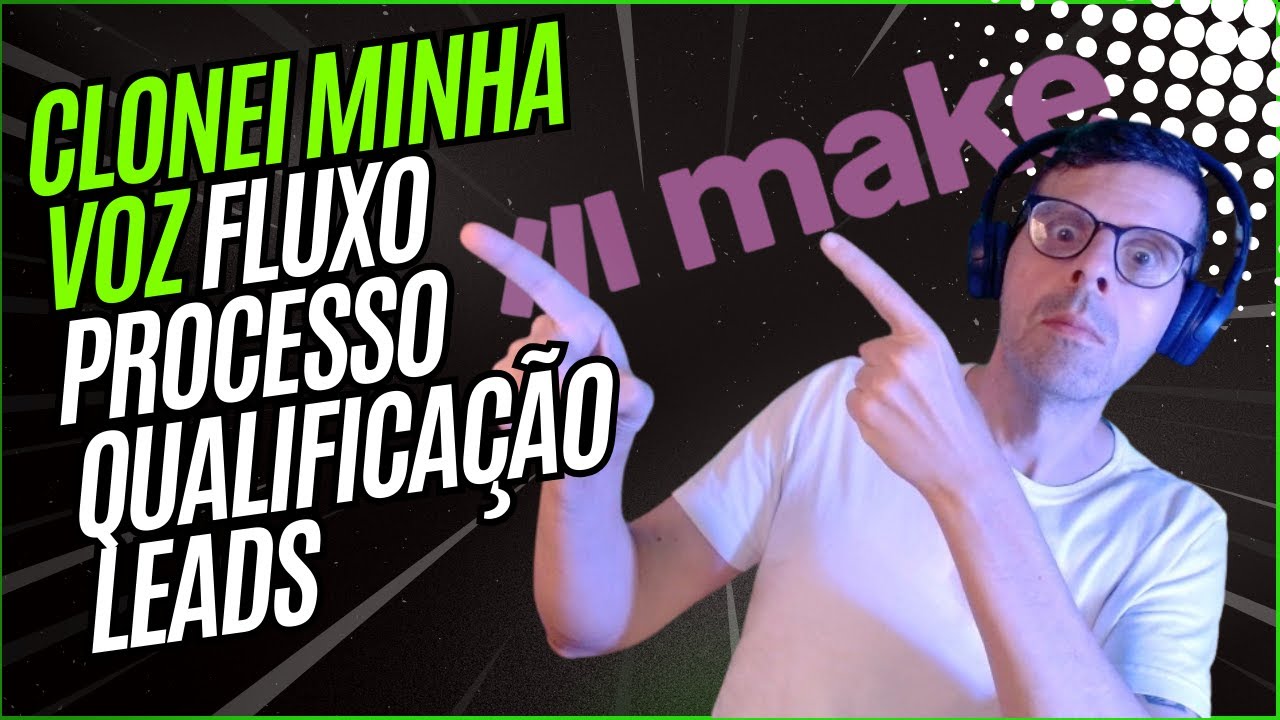 Crie um Processo de Vendas Automático com IA e Sua Própria Voz pelo Make!