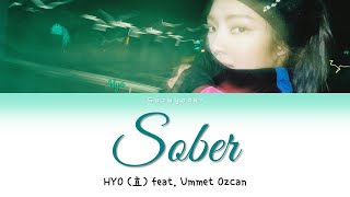 HYO (효) - &#39;Sober - English Version&#39; Feat. Ummet Ozcan Lyrics [Color Coded Lyrics Eng/Ita]