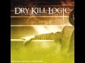 Dry Kill Logic - My Dying Heart