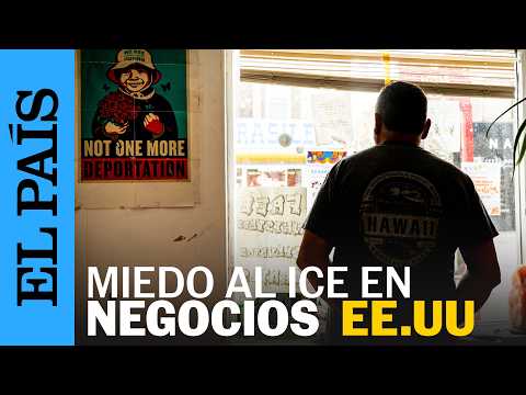 Las redadas del ICE desatan el temor entre los empresarios en ESTADOS UNIDOS | EL PAÍS