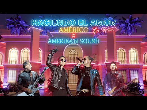 AMERIKA’N SOUND & AMÉRICO - HACIENDO EL AMOR (LIVE) | EL ENCUENTRO DE DOS LEYENDAS 🇨🇱