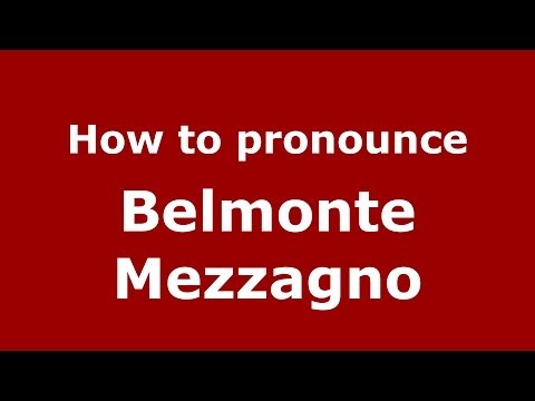 How to pronounce Belmonte Mezzagno (Italian/Italy) - PronounceNames.com