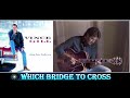 Vince Gill   ~ "Which Bridge To Cross" (Which Bridge To Burn)