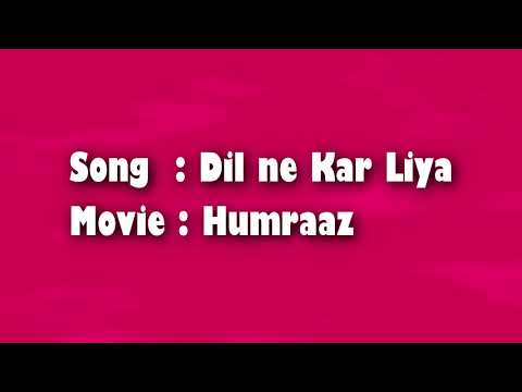 Dil ne kar liya | Humraaz | Bobby Deol, Akshaye Khanna, Amisha Patel