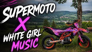 Supermoto X white girl music