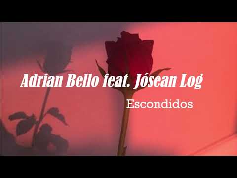 Letra de 𝐀𝐝𝐫𝐢𝐚𝐧 𝐁𝐞𝐥𝐥𝐨 𝐟𝐞𝐚𝐭. 𝐉𝐨́𝐬𝐞𝐚𝐧 𝐋𝐨𝐠 - 𝐄𝐬𝐜𝐨𝐧𝐝𝐢𝐝𝐨𝐬