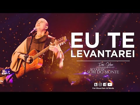 Frei Gilson |  Acoustic Som do Monte | DVD - Eu te levantarei