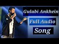 Gulabi Ankhain | Atif Aslam | Full Audio Song | Zameer Aadeez