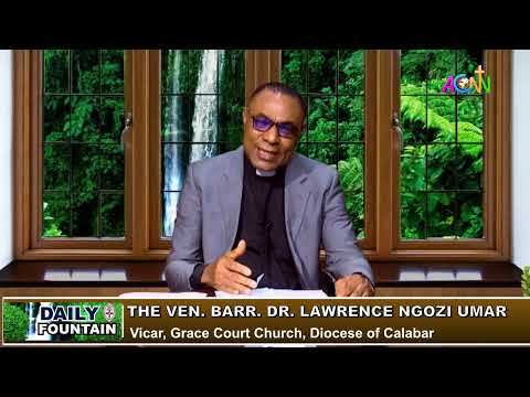 DAILY FOUNTAIN DEVOTIONAL FOR NOVEMBER 01, 2025 - THE VEN. BARR. DR. LAWRENCE NGOZI UMAR