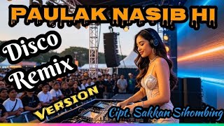 Download lagu LIRIK LAGU BATAK[]'PAULAK NASIBHI'[]Cipt.Sakkan Sihombing_Cover:Video Lirik(Version EDM) mp3