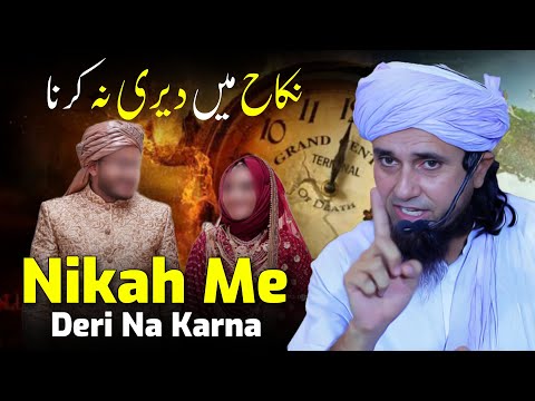 Nikah Me Deri Na Karna | Mufti Tariq Masood