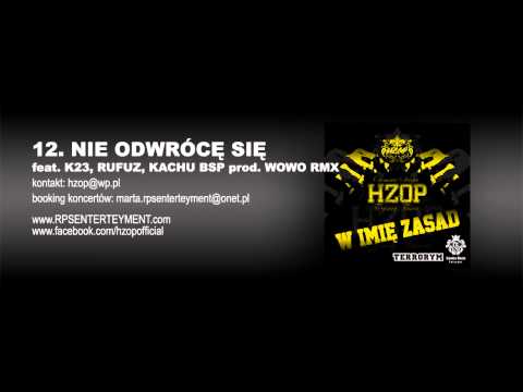 12. HZOP - NIE ODWRÓCĘ SIĘ feat. K23, KACHU BSP, RUFUZ prod. WOWO RMX