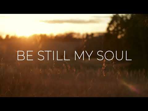 Be Still My Soul - allison clarke