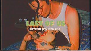 Last of Us - Gryffin (Ft. Rita Ora) (Lyrics & Vietsub)