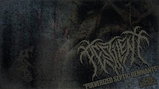 PESTILENT - PULVERIZED SEPTIC REMNANTS [SINGLE] (2016) SW EXCLUSIVE