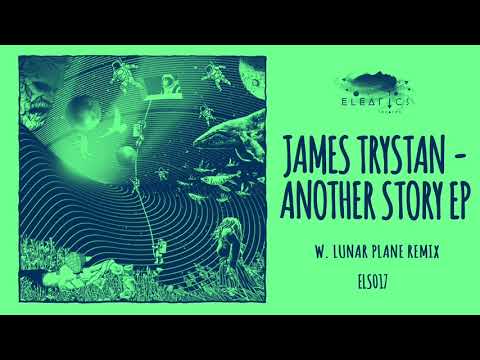 James Trystan - Another Story [Eleatics Records]