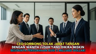 Download lagu CEO Sombong Menolak Jabat Tangan Dengan Wanita Miskin... Besoknya Perusahaannya Rugi $5 Milliard! mp3 Download lagu CEO Sombong Menolak Jabat Tangan Dengan Wanita Miskin... Besoknya Perusahaannya Rugi $5 Milliard! mp3