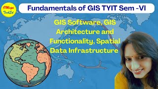 GIS Software, GIS Architecture and functionality, Spatial Data Infrastructure (SDI)