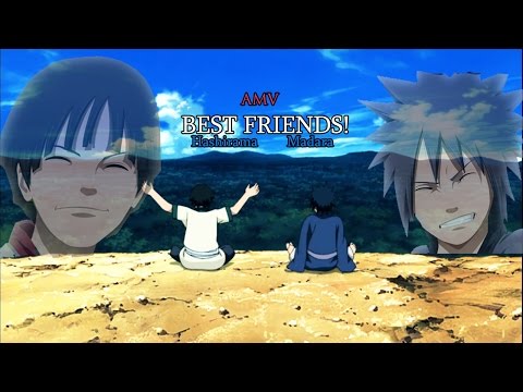 Hashirama and Madara - 'Best Friends!' 「AMV」ᴴᴰ Naruto Shippuden Episode 367 & 368
