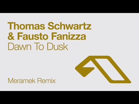 Thomas Schwartz & Fausto Fanizza - Dawn To Dusk (Meramek Remix)