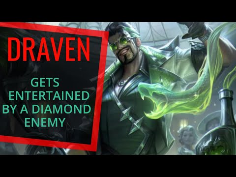 DRAVEN GETS ENTERTAINED BY A DIAMOND ENEMY!!! •DIAMOND ELO• Best Draven World - Vincent´s Draven