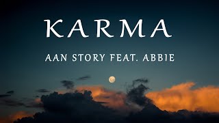 Download lagu Aan Story feat. Abbie - KARMA (Lirik) mp3