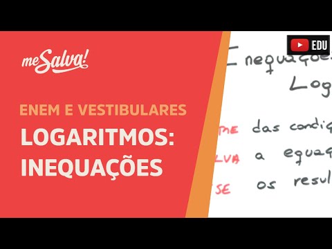 Inequações logaritmicas - Logaritmos | ENEM e Vestibulares | Me Salva!