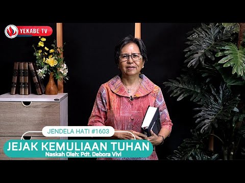 JENDELA HATI 1603 - JEJAK KEMULIAAN TUHAN