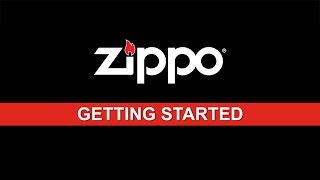 Zippo Instructional: Getting Started