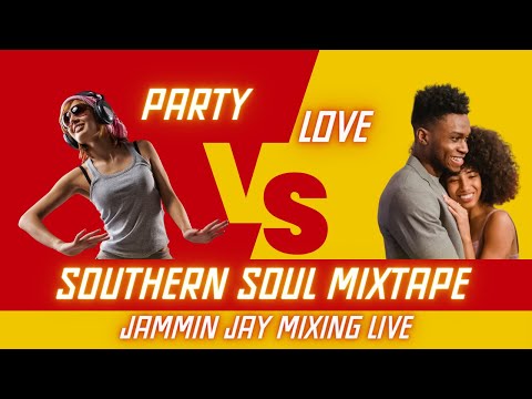 Jammin' Jay's Grown Folks Mixtape: Party VS Love - Southern Soul Mixtape