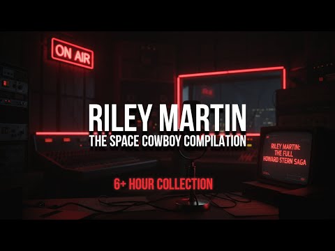 Riley Martin's Greatest Stern Show Moments (Full 6+ Hour Collection)