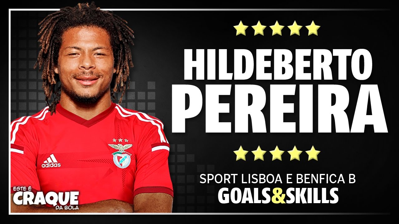 HILDEBERTO PEREIRA ● SL Benfica ● Goals & Skills