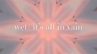 wet- it’s all in vain lyrics