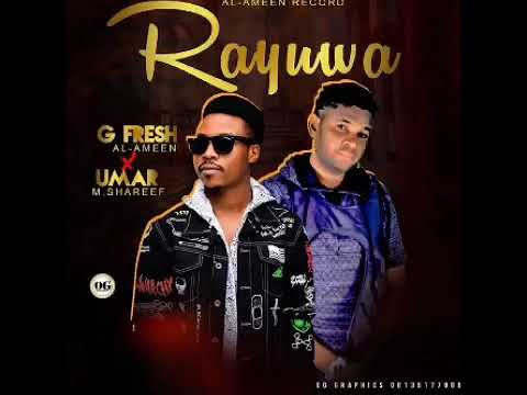 G fresh Alameen ft Umar m sharep rayuwa New Hit song